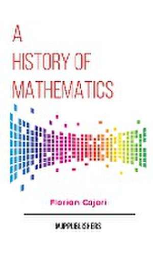 A HISTORY OF MATHEMATICS de Florian Cajori