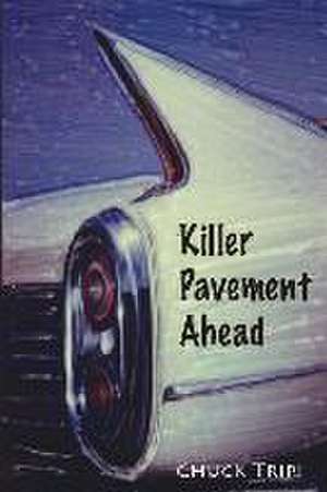 Killer Pavement Ahead de Chuck Tripi
