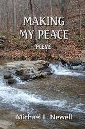 Making My Peace de Michael L. Newell