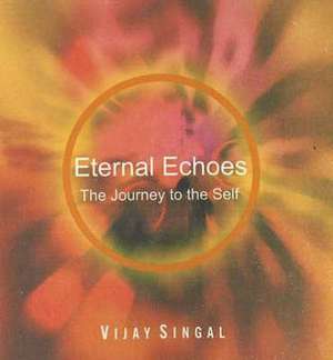 Eternal Echoes de Vijay Singal