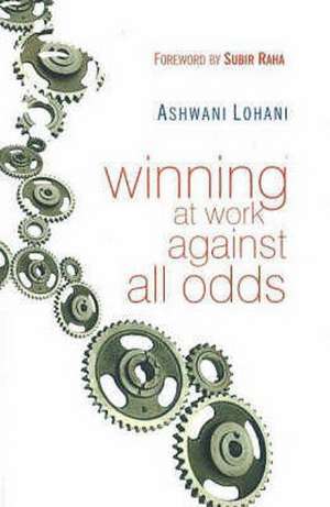 Winning at Work de Ashwani Lohani