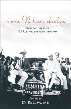 I Was Nehru's Shadow de P V Rajgopal