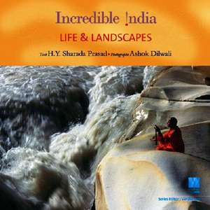 Incredible India - Life & Landscapes de H.Y.Sharada Prasad