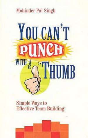 Singh, M: You Can't Punch with a Thumb de Mohinder Pal Singh