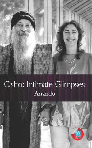 Osho: Intimate Glimpses de Anando