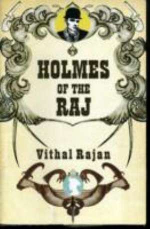 Holmes Of The Raj de Vithal Rajan