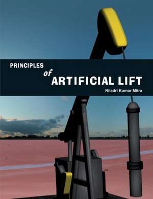 Principles of Artificial Lift de Niladri Kumar Mitra