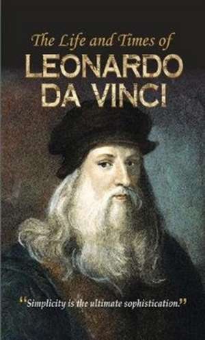 THE LIFE AND TIMES OF LEONARDO DA VINCI de Vinod Kumar Mishra