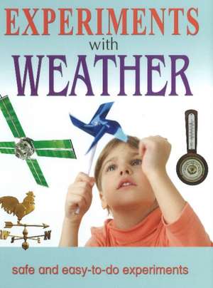 Experiments with Weather de Sterling Publishers