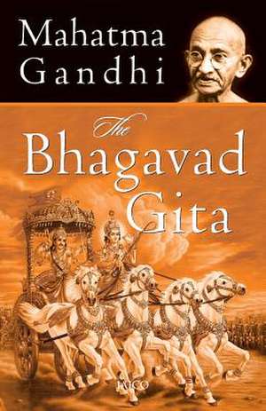 The Bhagavad Gita de Mohandas Gandhi