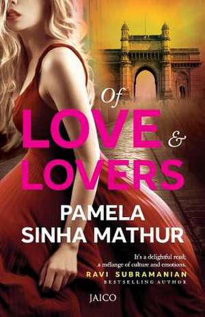 Of Love & Lovers de Pamela Sinha Mathur