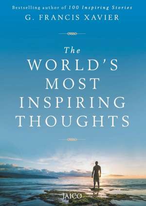 The World's Most Inspiring Thoughts de G. Francis Xavier