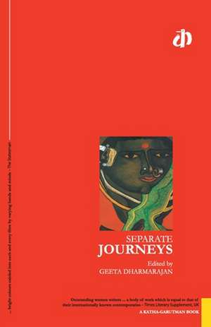 Separate Journeys de Geeta (Ed) Dharmarajan