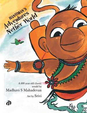 Hanuman's Adventures in the Nether World de Madhavi S Mahadevan