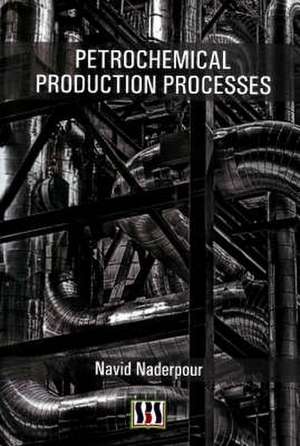 Petrochemical Production Processes de Navid Naderpour