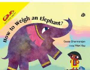 How to Weigh an Elephant de Geeta Dharmarajan