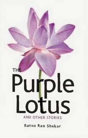 Purple Lotus: & Other Stories de Ratna Rao Shekar