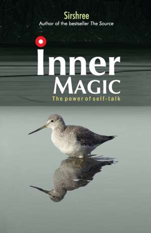 Inner Magic - The Power Of Self-Talk de Sirshree