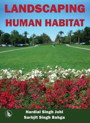 Landscaping Human Habitat de Hardial Singh Johl