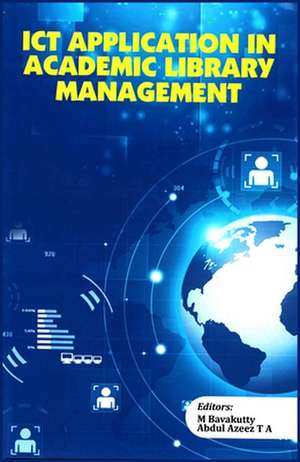 Ict Application in Academic Library Management de M. Bavakutty