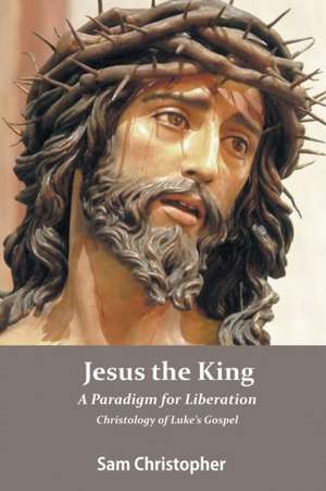 Jesus the King de Sam Christopher