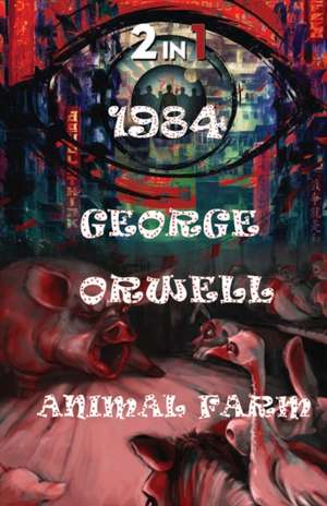 1984 And Animal Farm de George Orwell