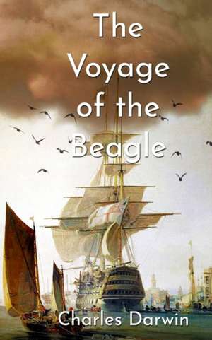 The Voyage Of The Beagle de Charles Darwin