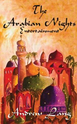 The Arabian Nights Entertainments de Andrew Lang