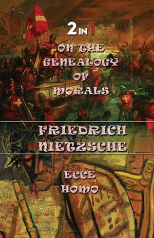 On The Genealogy Of Morals & Ecce Homo (2In1) de Friedrich Nietzsche