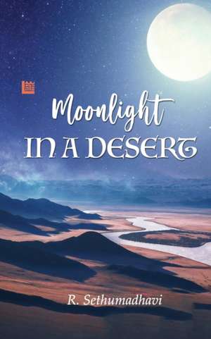 Moonlight in a Desert de R. Sethumadhavi