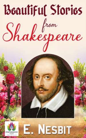 Beautiful Stories From Shakespeare de E. Nesbit