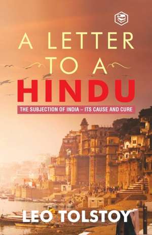 A Letter To Hindu de Leo Tolstoy