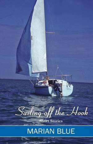 Sailing Off the Hook de Marian Blue