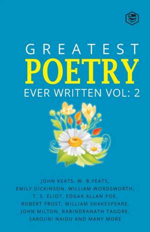 Greatest Poetry Ever Written Vol 2 de William Wordsworth