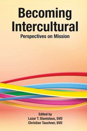 Becoming Intercultural de Lazar T Stanislaus