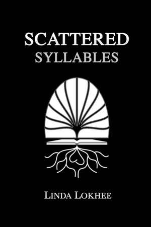 Scattered Syllables de Linda Lokhee