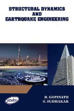 Structural Dynamics and Earthquake Engineering de R. Gopinath