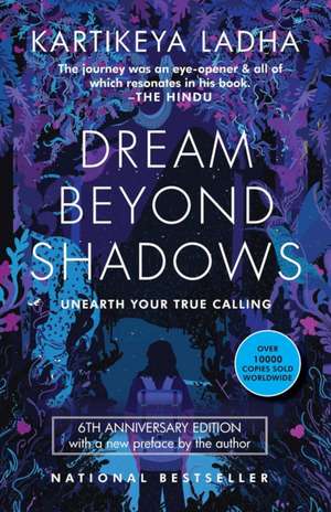 Dream Beyond Shadows de Kartikeya Ladha
