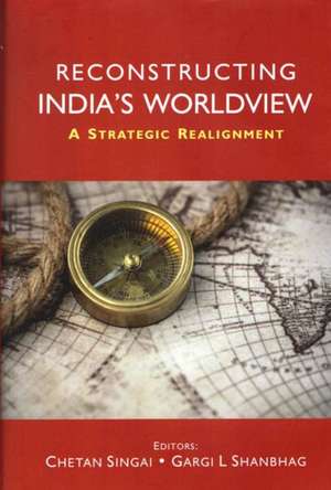 Reconstructing India's Worldview de Chetan Singai