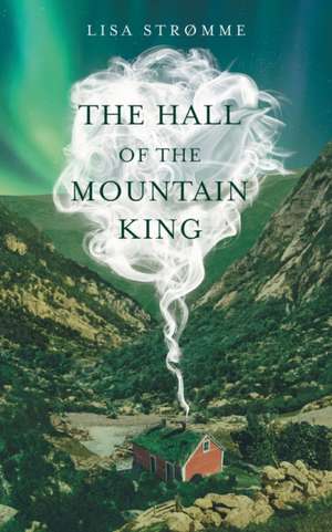 The Hall of the Mountain King de Lisa Strømme