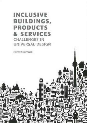 Inclusive Buildings, Products and Services de Tom Vavik