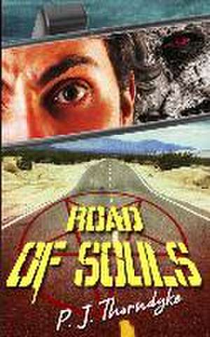 Road of Souls de P J Thorndyke