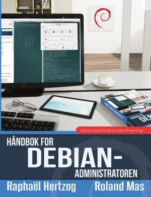 Håndbok for Debian-administratoren de Raphaël Hertzog