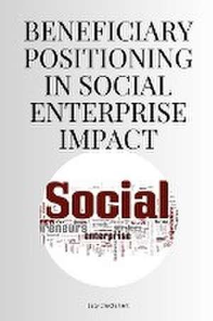 Beneficiary Positioning in Social Enterprise Impact de Lucy Cruickshank