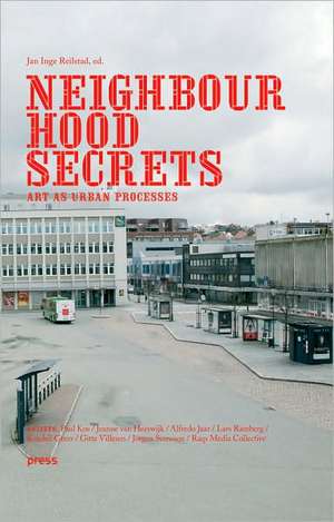 Neighbourhood Secrets: Art as Urban Processes de Nicolas Bourriaud