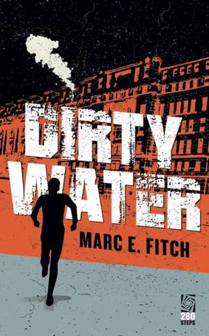 Dirty Water de Marc E. Fitch