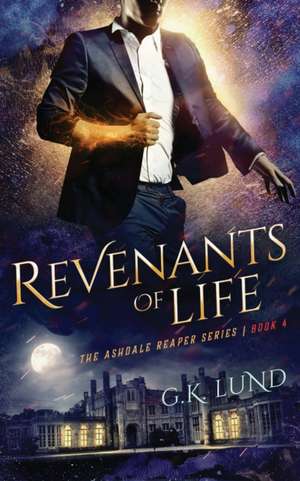 Revenants of Life de G K Lund