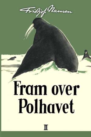 Fram over Polhavet II de Fridtjof Nansen