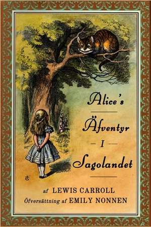 Alice's Äfventyr i Sagolandet de Lewis Carroll