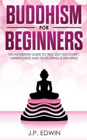 Buddhism for Beginners de J. P. Edwin